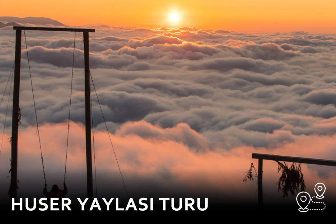 Huser Yaylası Turu